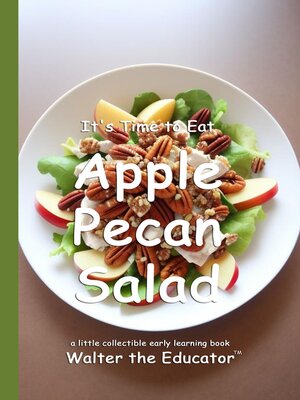 cover image of It's Time to Eat Apple Pecan Salad